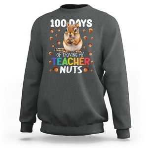 100 Days of School Chipmunk Sweatshirt Driving My Teacher Nuts TS02 Dark Heather Printyourwear