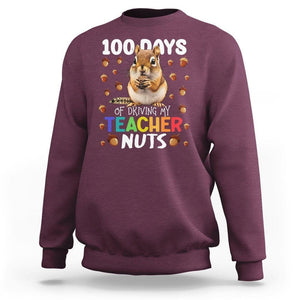 100 Days of School Chipmunk Sweatshirt Driving My Teacher Nuts TS02 Maroon Printyourwear