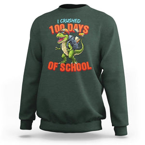 100 Days of School Dinosaur Sweatshirt I Crushed TS02 Dark Forest Green Printyourwear