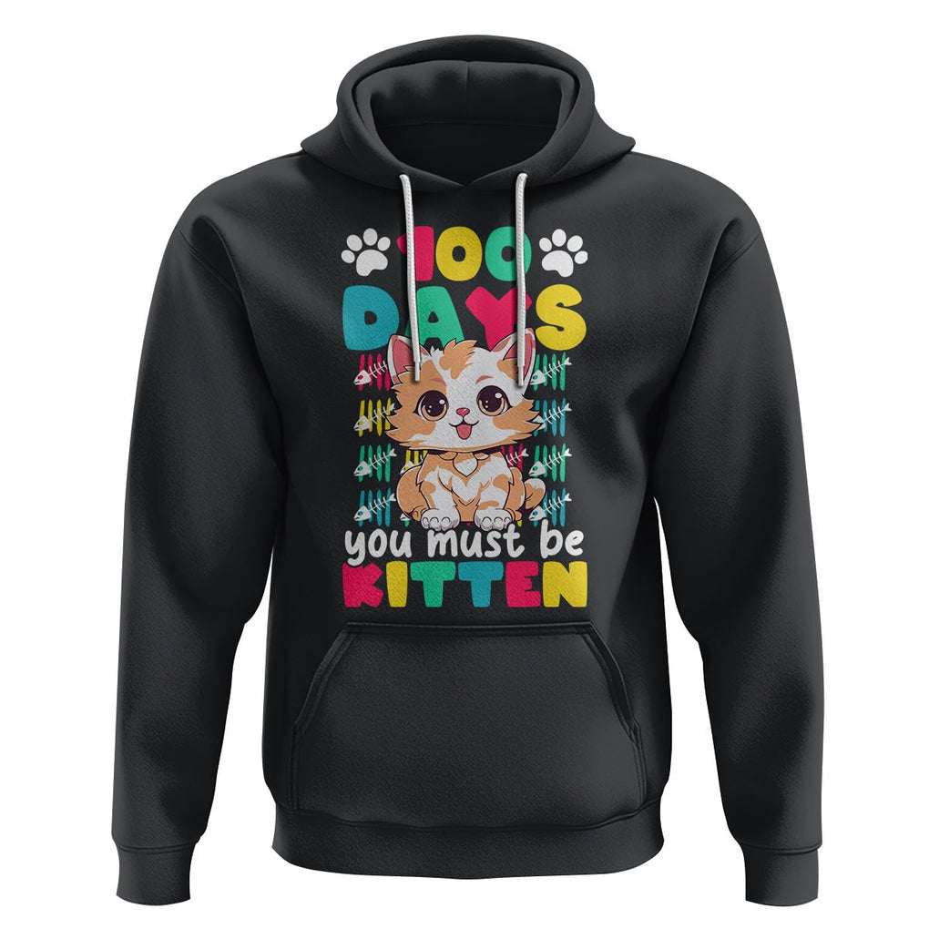 100th Day Of School Hoodie 100 Days You Must Be Kitten Cute Cat TS09 Black Printyourwear