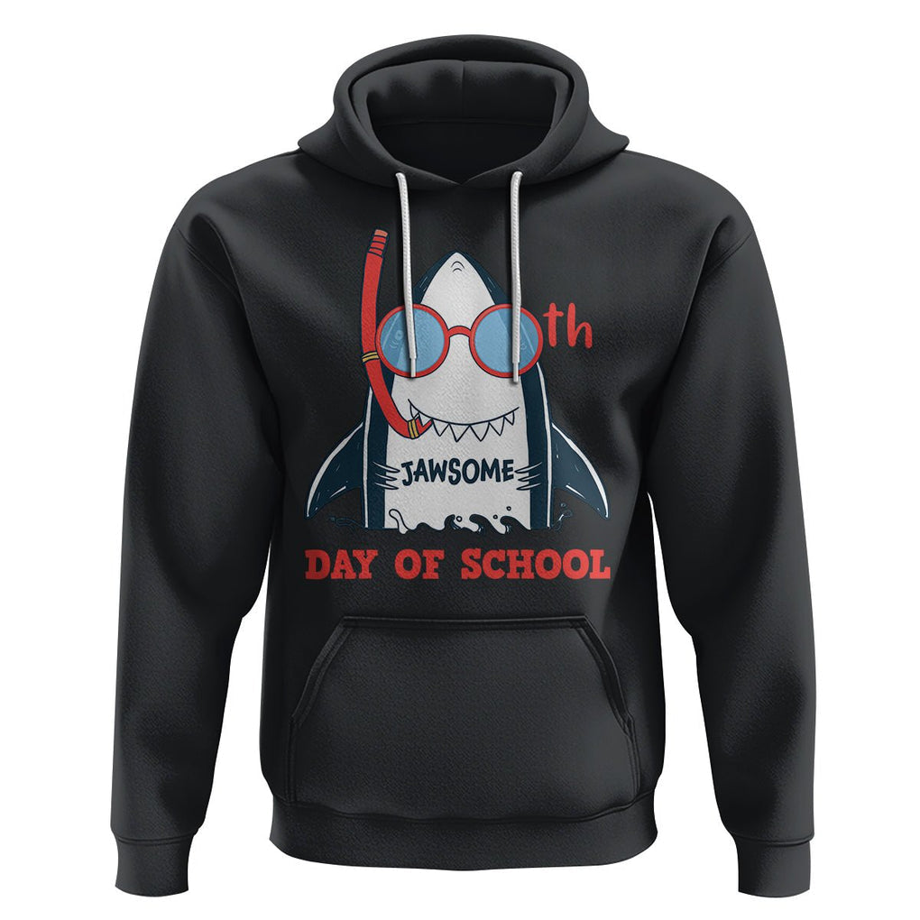 100th Day Of School Hoodie 100 Jawsome Days Funny Shark TS09 Black Printyourwear