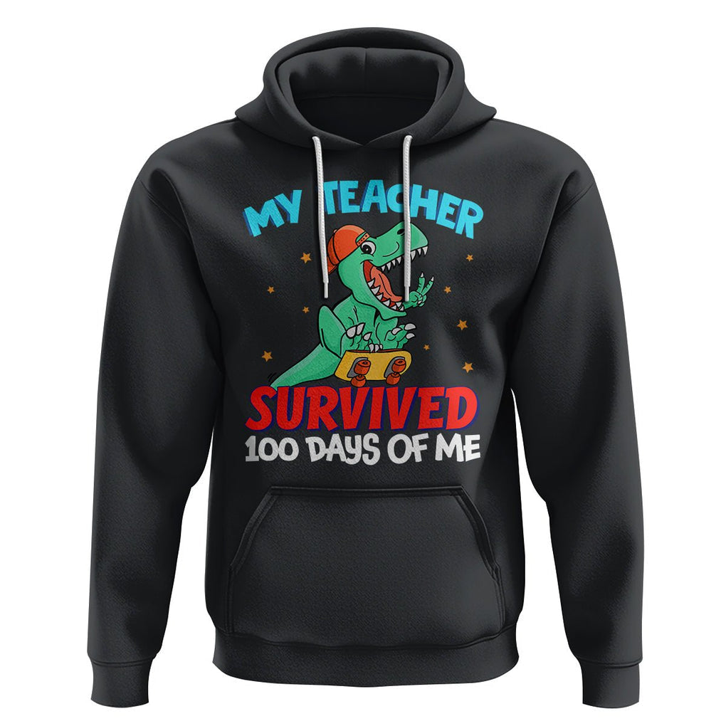 100th Day Of School Hoodie My Teacher Survived 100 Days Of Me Funny Dinosaur TS09 Black Printyourwear