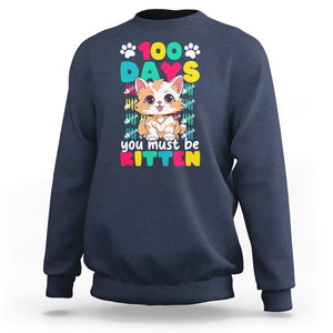 100th Day Of School Sweatshirt 100 Days You Must Be Kitten Cute Cat TS09 Navy Printyourwear