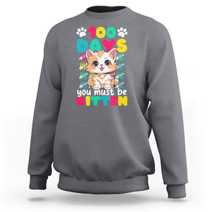 100th Day Of School Sweatshirt 100 Days You Must Be Kitten Cute Cat TS09 Charcoal Printyourwear