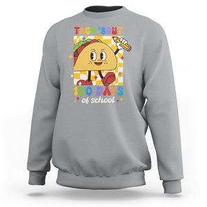 100th Day Of School Sweatshirt Taco Bout 100 Days Mexico Food TS09 Sport Gray Printyourwear