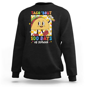 100th Day Of School Sweatshirt Taco Bout 100 Days Mexico Food TS09 Black Printyourwear