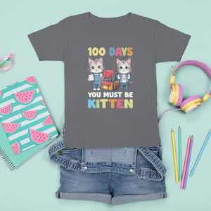 100th Day Of School T Shirt For Kid 100 Days You Must Be Kitten Cute Cat TS09 Charcoal Printyourwear