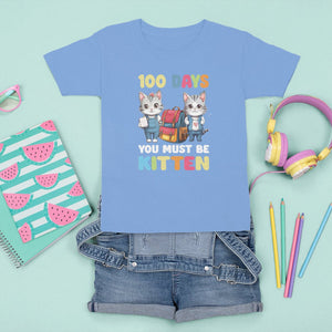 100th Day Of School T Shirt For Kid 100 Days You Must Be Kitten Cute Cat TS09 Carolina Blue Printyourwear