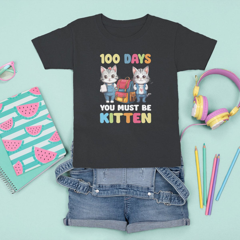 100th Day Of School T Shirt For Kid 100 Days You Must Be Kitten Cute Cat TS09 Black Printyourwear