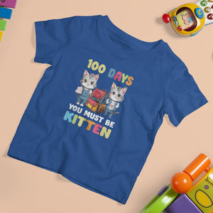 100th Day Of School T Shirt For Kid 100 Days You Must Be Kitten Cute Cat TS09 Royal Blue Printyourwear