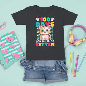 100th Day Of School T Shirt For Kid 100 Days You Must Be Kitten Cute Cat TS09 Black Printyourwear