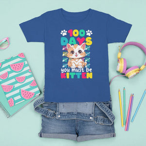 100th Day Of School T Shirt For Kid 100 Days You Must Be Kitten Cute Cat TS09 Royal Blue Printyourwear