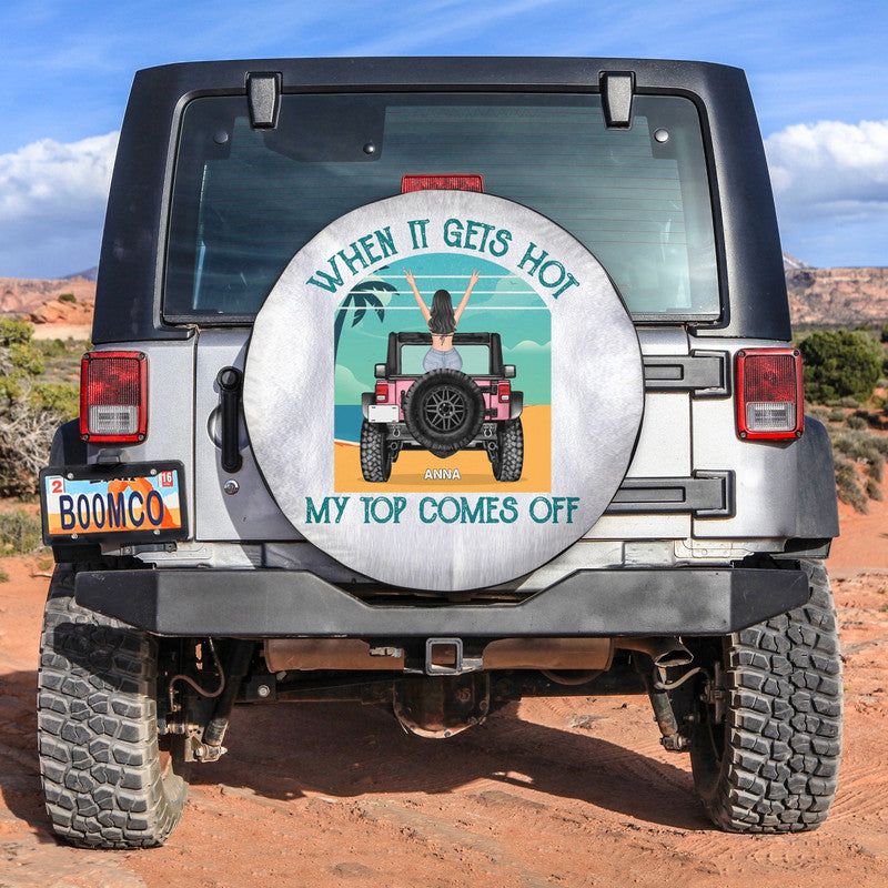 Custom JP Tire Cover With Camera Hole, When It Gets Hot My Top Comes Off Beach JP Tire Cover for Girls CTM Custom - Printyourwear