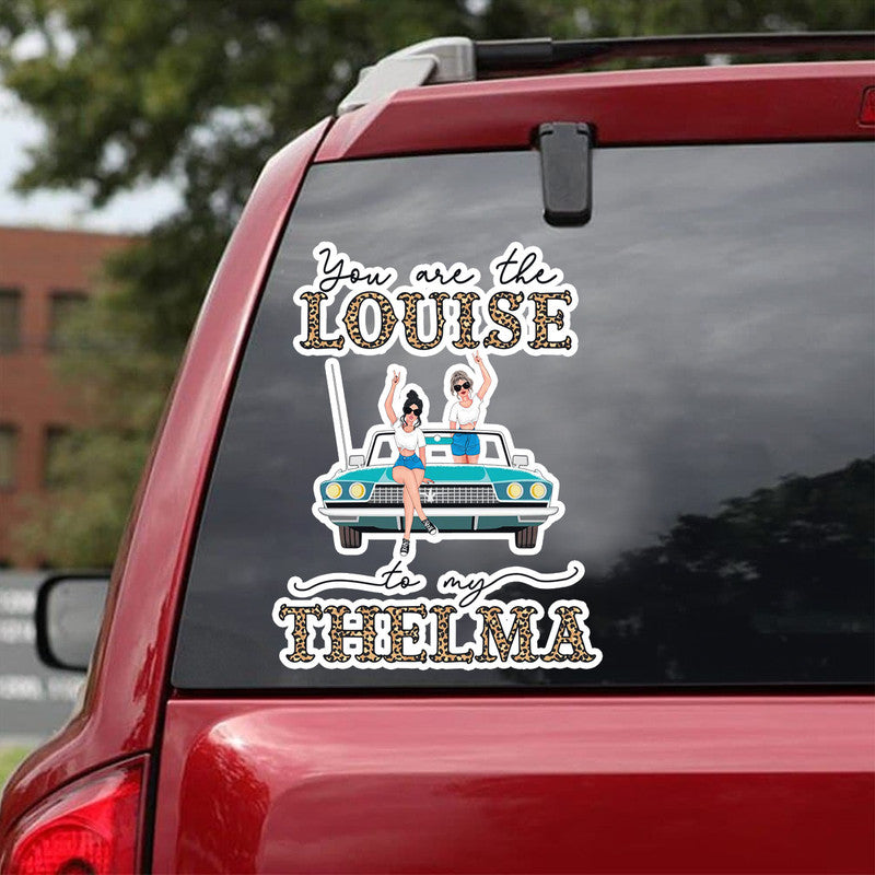 Personalized JP Decal You Are The Thelma To My Louise CTM package 13x13cm Custom - Printyourwear