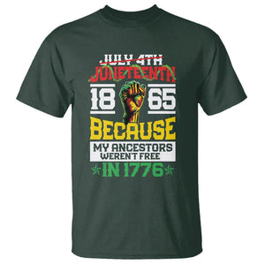 1865 Juneteenth T Shirt Because My Ancestors Weren't Free In 1776 TS09 Dark Forest Green Print Your Wear