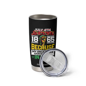 1865 Juneteenth Tumbler Cup Because My Ancestors Weren't Free In 1776 TB09 Print Your Wear