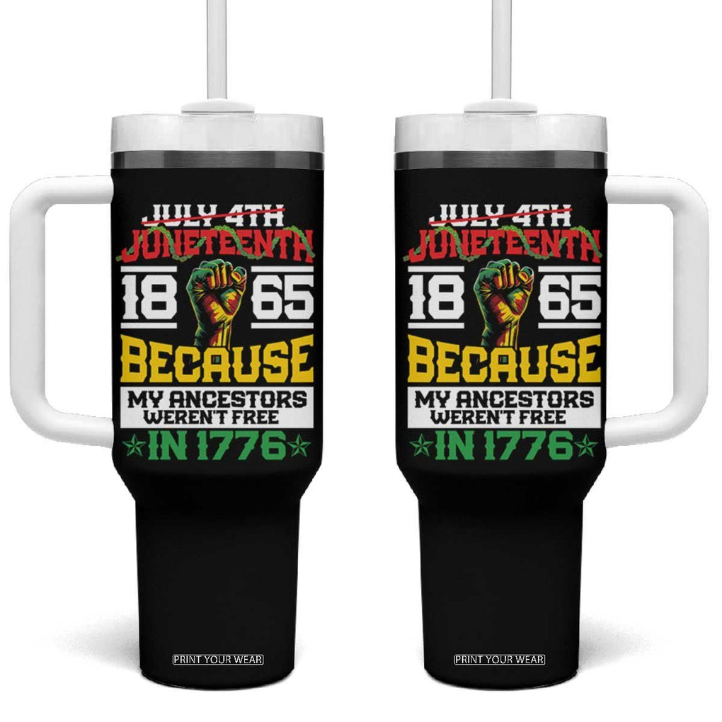 1865 Juneteenth Tumbler With Handle Because My Ancestors Weren't Free In 1776 TB09 One Size: 40 oz Black Print Your Wear