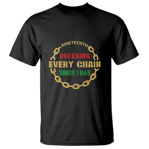 1865 T Shirt Juneteenth Breaking Every Chain TS01 Black Printyourwear