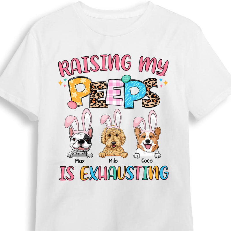 Easter Personalized Raising My Peeps Is Exhausting T Shirt Gift For Dog Mom, Dog Dad CTM Youth Custom - Printyourwear