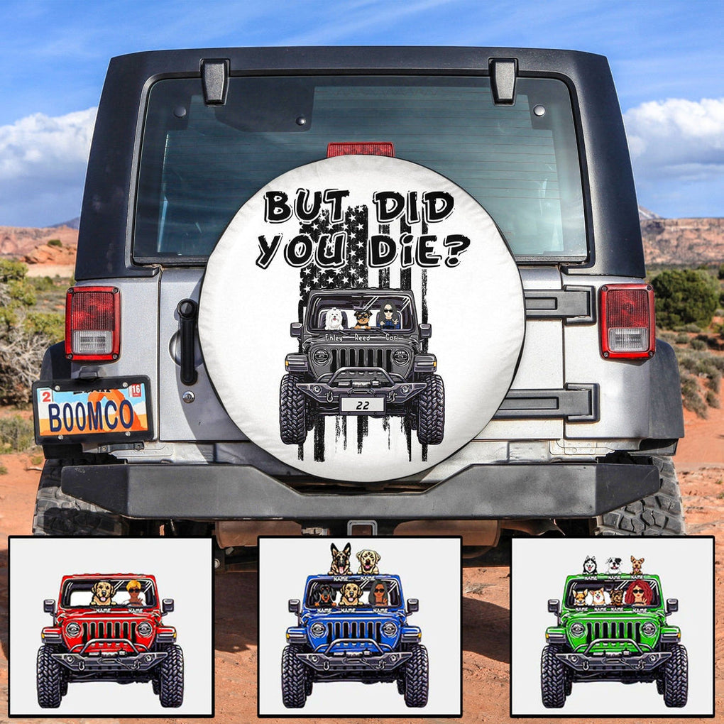 Personalized Jeep Tire Cover, But Did You Die? American Flag, Gift For Jeep Lovers CTM Custom - Printyourwear