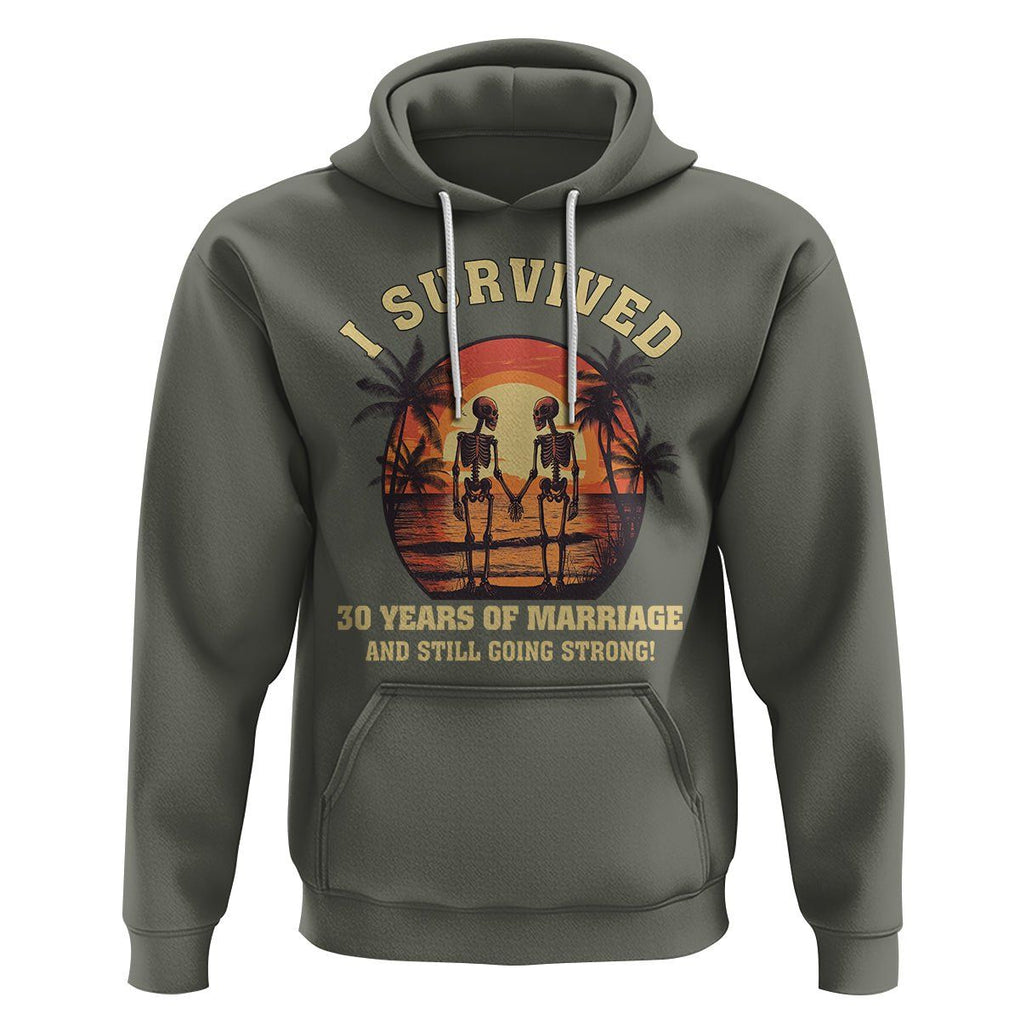 30th Wedding Anniversary Hoodie I Survived 30 Years Of Marriage And Still Going Strong Skeleton Couple Hold Hand TS09 Military Green Printyourwear