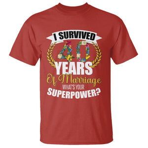 40th Wedding Anniversary T Shirt I Survived 40 Years Of Marriage What's Your Superpower? TS09 Red Printyourwear