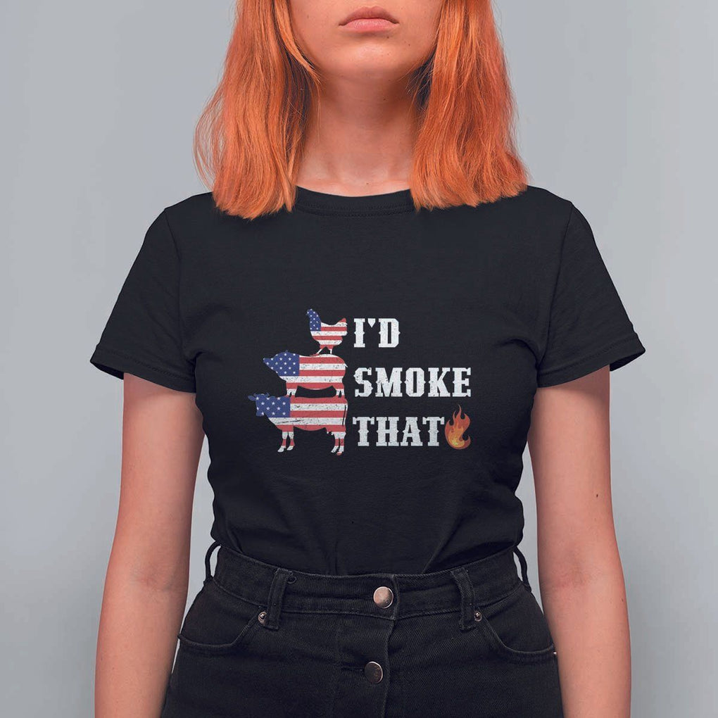 4th Of July BBQ T Shirt For Women I'd Smoke That Barbecue Cook Pitmaster Grill Chef TS11 Black Print Your Wear