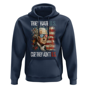 4th Of July Hoodie George Washington They Hate Us Cuz They Ain't Us TS09 Navy Print Your Wear