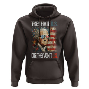 4th Of July Hoodie George Washington They Hate Us Cuz They Ain't Us TS09 Dark Chocolate Print Your Wear