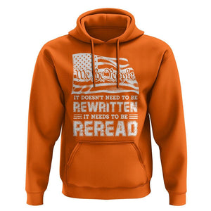 4th Of July Hoodie It Doesn't Need To Be Rewritten It Needs To Be Reread TS09 Orange Print Your Wear