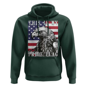 4th Of July Hoodie This Is My Pride Flag White Bald Eagle USA American Flag TS11 Dark Forest Green Print Your Wear