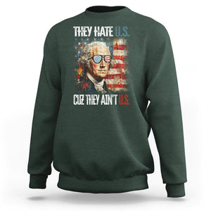 4th Of July Sweatshirt George Washington They Hate Us Cuz They Ain't Us TS09 Dark Forest Green Print Your Wear