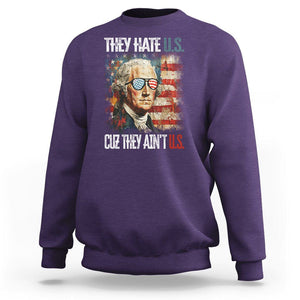 4th Of July Sweatshirt George Washington They Hate Us Cuz They Ain't Us TS09 Purple Print Your Wear