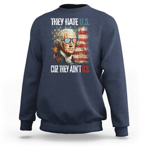 4th Of July Sweatshirt George Washington They Hate Us Cuz They Ain't Us TS09 Navy Print Your Wear