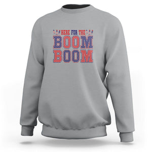 4th Of July Sweatshirt Here For The Boom Patriotic Independence Day TS09 Sport Gray Print Your Wear