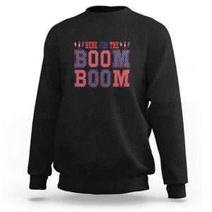 4th Of July Sweatshirt Here For The Boom Patriotic Independence Day TS09 Black Print Your Wear