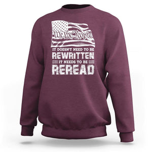 4th Of July Sweatshirt It Doesn't Need To Be Rewritten It Needs To Be Reread TS09 Maroon Print Your Wear