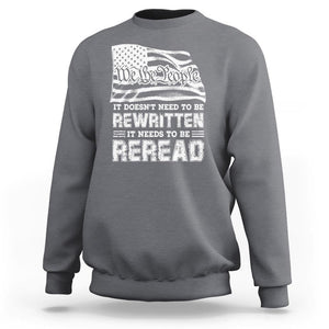 4th Of July Sweatshirt It Doesn't Need To Be Rewritten It Needs To Be Reread TS09 Charcoal Print Your Wear