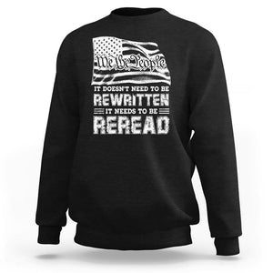 4th Of July Sweatshirt It Doesn't Need To Be Rewritten It Needs To Be Reread TS09 Black Print Your Wear