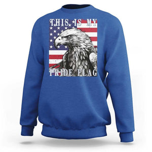 4th Of July Sweatshirt This Is My Pride Flag White Bald Eagle USA American Flag TS11 Royal Blue Print Your Wear