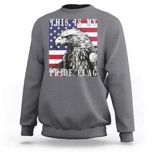 4th Of July Sweatshirt This Is My Pride Flag White Bald Eagle USA American Flag TS11 Charcoal Print Your Wear