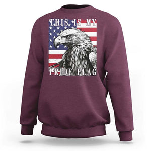 4th Of July Sweatshirt This Is My Pride Flag White Bald Eagle USA American Flag TS11 Maroon Print Your Wear