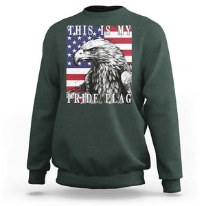 4th Of July Sweatshirt This Is My Pride Flag White Bald Eagle USA American Flag TS11 Dark Forest Green Print Your Wear