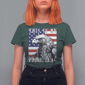 4th Of July T Shirt For Women This Is My Pride Flag White Bald Eagle USA American Flag TS11 Dark Forest Green Print Your Wear