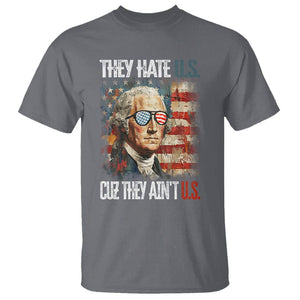 4th Of July T Shirt George Washington They Hate Us Cuz They Ain't Us TS09 Charcoal Print Your Wear