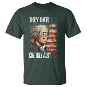 4th Of July T Shirt George Washington They Hate Us Cuz They Ain't Us TS09 Dark Forest Green Print Your Wear