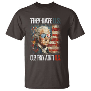 4th Of July T Shirt George Washington They Hate Us Cuz They Ain't Us TS09 Dark Chocolate Print Your Wear