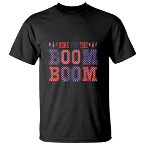 4th Of July T Shirt Here For The Boom Patriotic Independence Day TS09 Black Print Your Wear