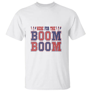 4th Of July T Shirt Here For The Boom Patriotic Independence Day TS09 White Print Your Wear