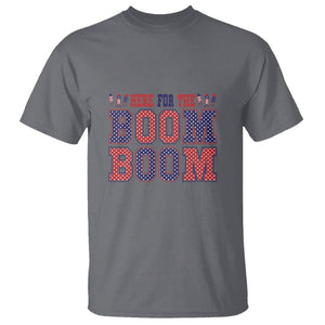 4th Of July T Shirt Here For The Boom Patriotic Independence Day TS09 Charcoal Print Your Wear